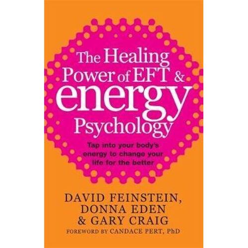 Healing Power Of EFT and Energy Psychology, The