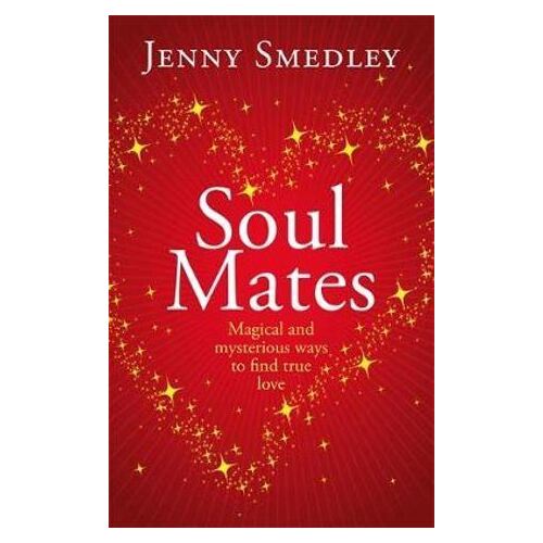 Soul Mates: Magical and mysterious ways to find true love