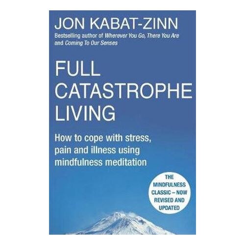 Full Catastrophe Living  Revised Edition