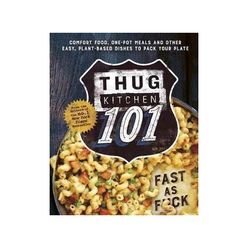 Thug Kitchen 101: Fast as F*ck