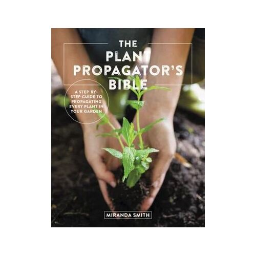 Plant Propagator's Bible