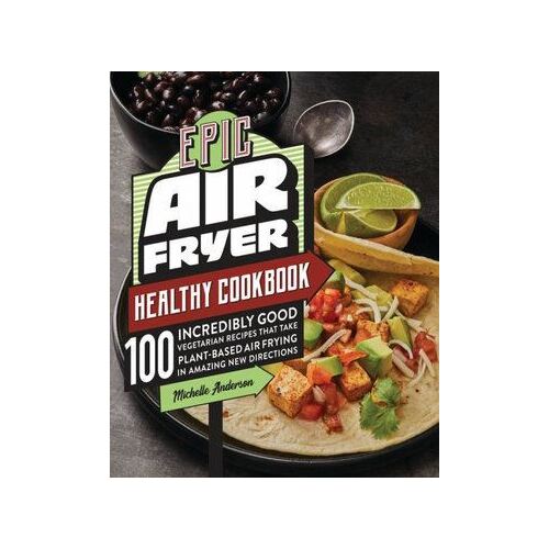 Epic Air Fryer Healthy Cookbook