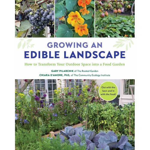 Growing an Edible Landscape: How to Transform Your Outdoor Space into a Food Garden