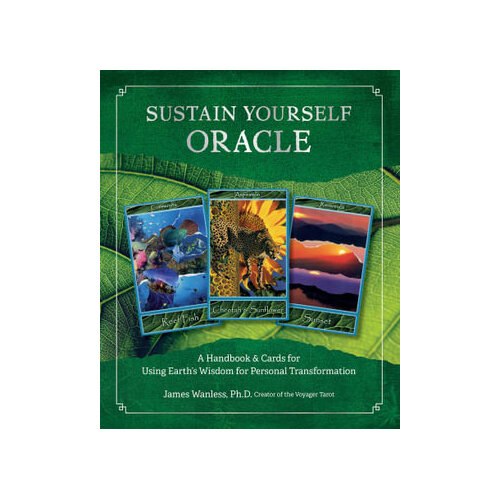 Sustain Yourself Oracle: A Handbook & Cards for Using Earth's Wisdom for Personal Transformation