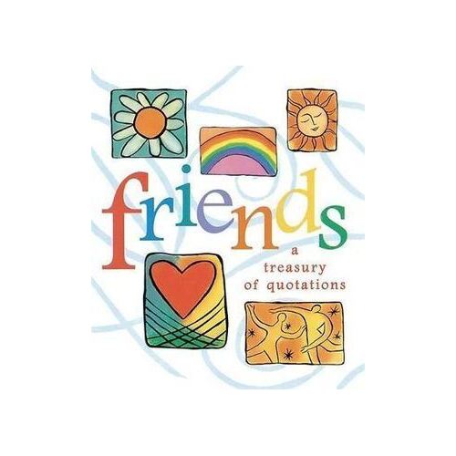 Friends: A Treasury Of Quotations