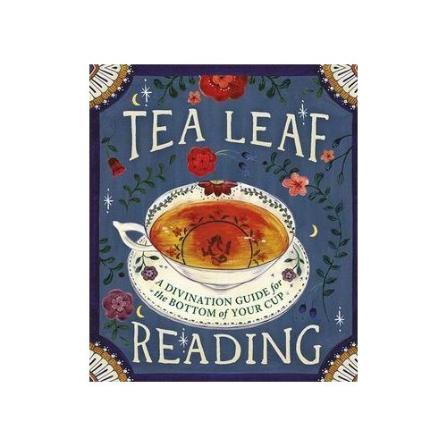 Tea Leaf Reading: A Divination Guide for the Bottom of Your Cup