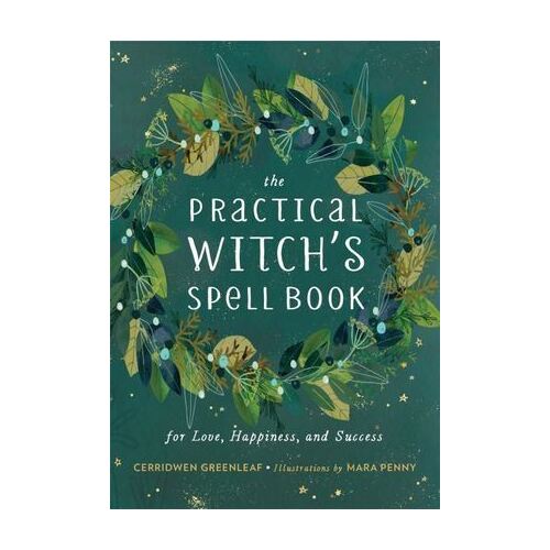 The Practical Witch's Spell Book: For Love, Happiness, and Success