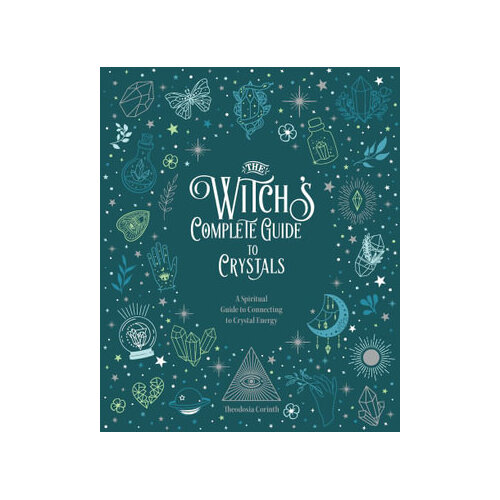 Witch's Complete Guide to Crystals
