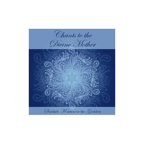Chants to the Divine Mother CD
