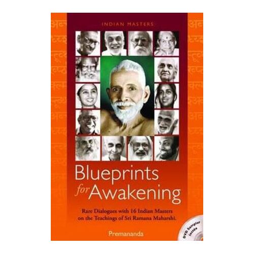 Blueprints for Awakening: Rare Dialogues with 16 Indian Masters on the Teachings of Sri Ramana Maharshi