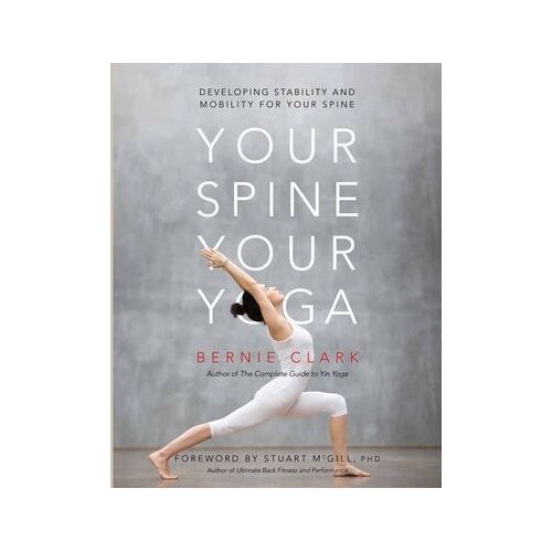Your Spine, Your Yoga: Developing stability and mobility for your spine