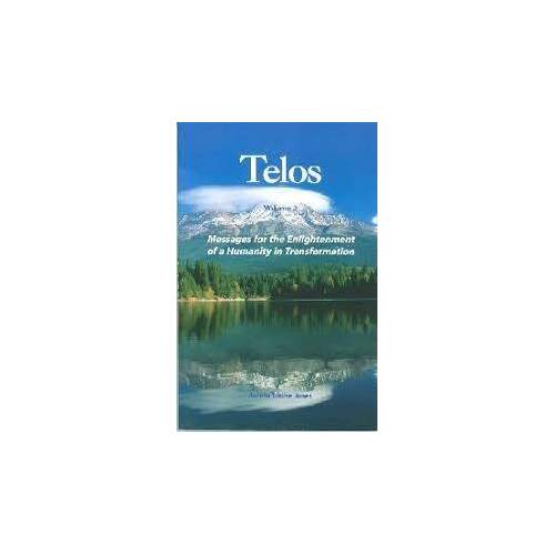 Telos Volume 2 - Messages for the Enlightenment of a Humanity in Transformation