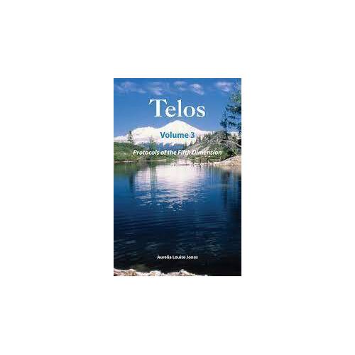 Telos Volume 3 - Protocols of the Fifth Dimension