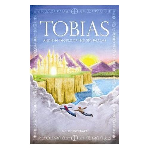Tobias and the People of the Sky Realms: Volume I