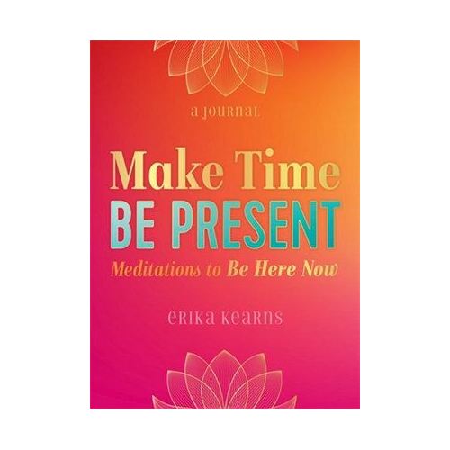 Make Time  Be Present