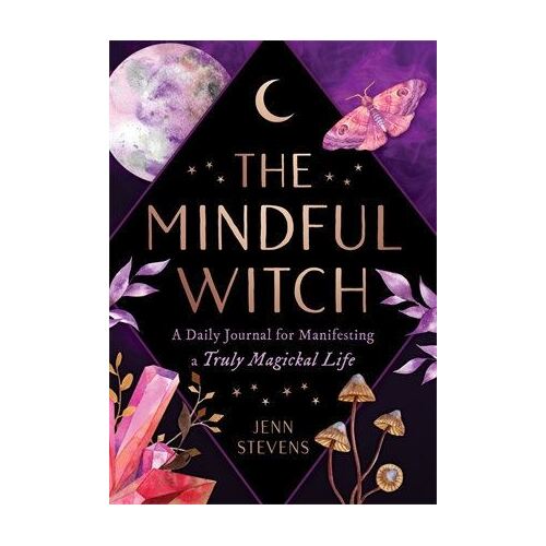 Mindful Witch, The: A Daily Journal for Manifesting a Truly Magickal Life