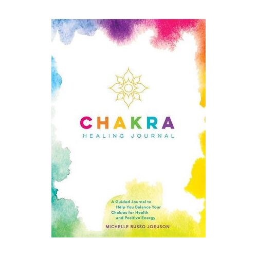 Chakra Healing Journal: A Guided Journal to Help You Balance Your Chakras for Health and Positive Energy