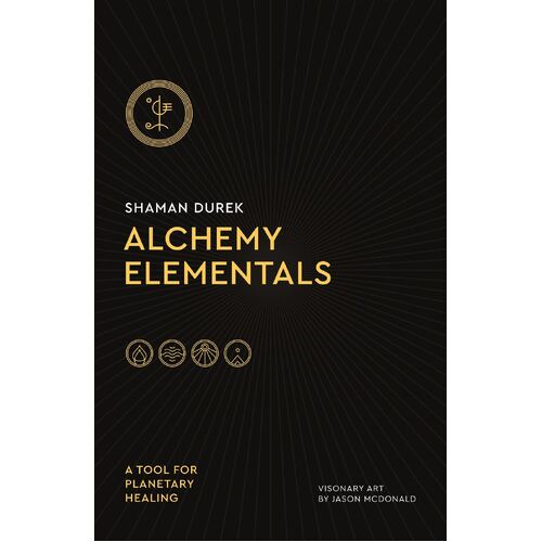 Alchemy Elementals: A Tool for Planetary Healing: Deck and Guidebook
