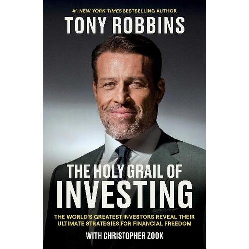 Holy Grail of Investing, The: The World's Greatest Investors Reveal Their Ultimate Strategies for Financial Freedom