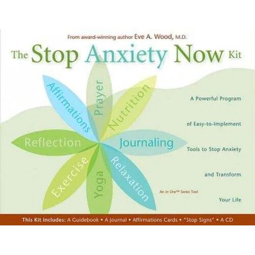 Stop Anxiety Now Kit: a Powerful Program of Nine Easy-to-Implement Tools to Stop Anxiety and Transform Your Life, The