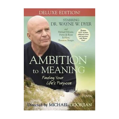 Ambition To Meaning: Finding Your Life's Purpose: Deluxe Edition!