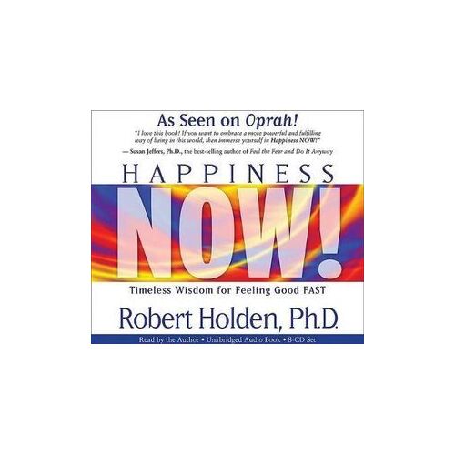 CD: Happiness Now! Timeless Wisdom for Feeling Good Fast