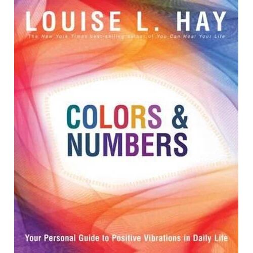 Colours & Numbers: Your Personal Guide to Positive Vibrations in Daily Life