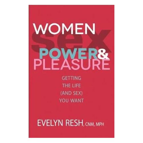 Women  Sex  Power and Pleasure
