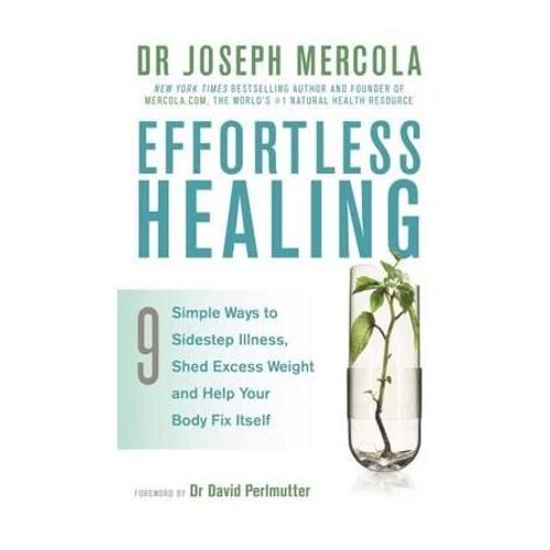 Effortless Healing: 9 Simple Ways to Sidestep Illness  Shed Excess Weight and Help Your Body Fix Itself