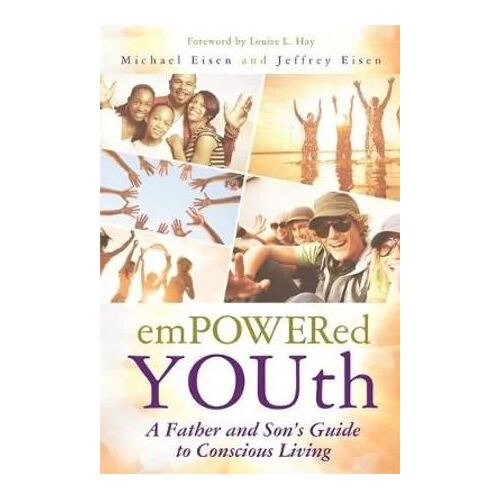 Empowered YOUth: A Father and Son's Journey to Conscious Living