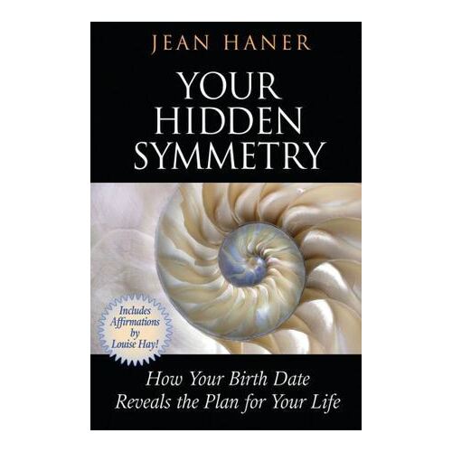 Your Hidden Symmetry: How Your Birth Date Reveals the Plan for Your Life
