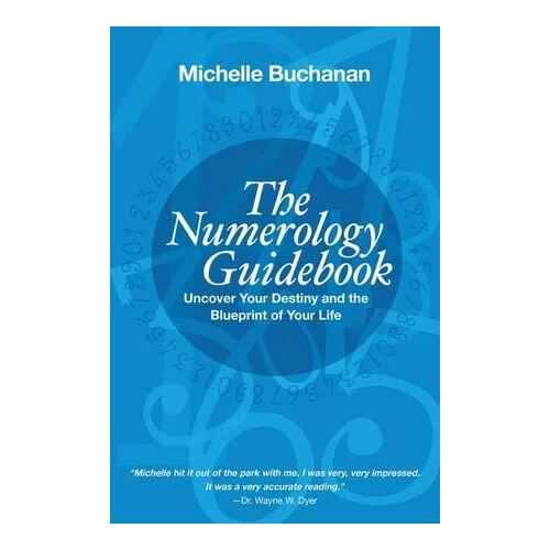 Numerology Guidebook, The: Uncover Your Destiny and the Blueprint of Your Life