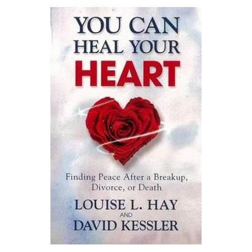 You Can Heal Your Heart