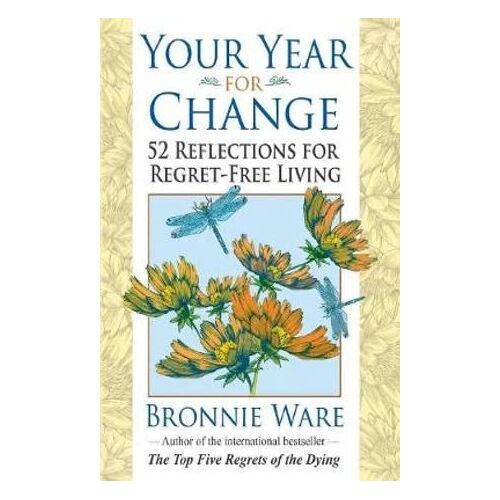 Your Year for Change: 52 Reflections for Regret-Free Living