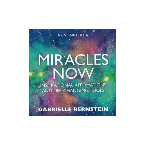 Miracles Now Card Deck: Inspirational Affirmations and Life-Changing Tools