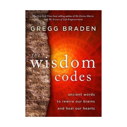 Wisdom Codes, The: Ancient Words to Rewire Our Brains and Heal Our Hearts