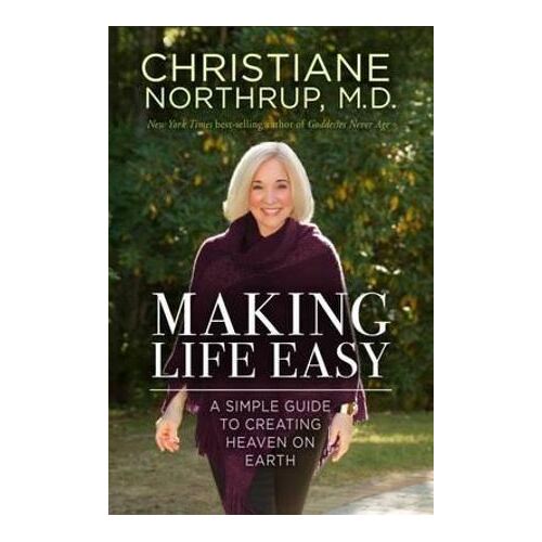 Making Life Easy: How the Divine Inside Can Heal Your Body and Your Life
