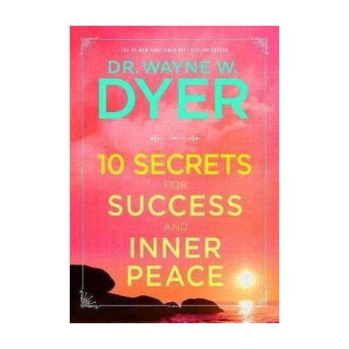 10 Secrets for Success and Inner Peace