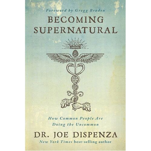 Becoming Supernatural: How Common People Are Doing the Uncommon