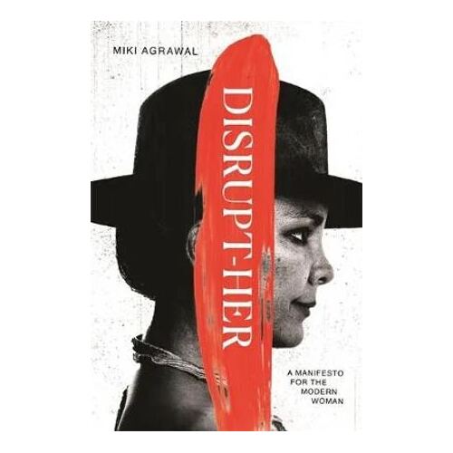 Disrupt-Her: A Manifesto for the Modern Woman