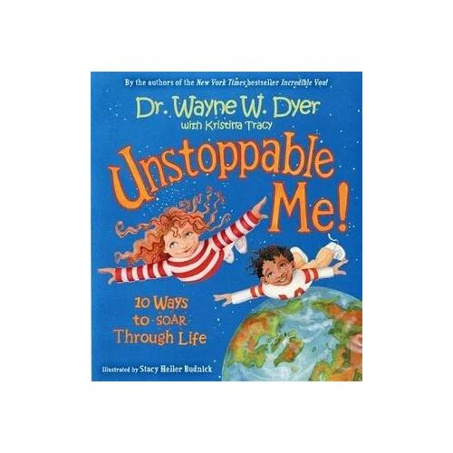 Unstoppable Me!: 10 Ways to Soar Through Life