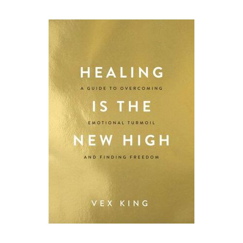 Healing is the New High: A Guide to Overcoming Emotional Turmoil and Finding Freedom