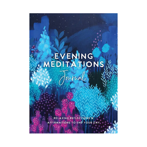 Evening Meditations Journal: Relaxing Reflections & Affirmations to End Your Day