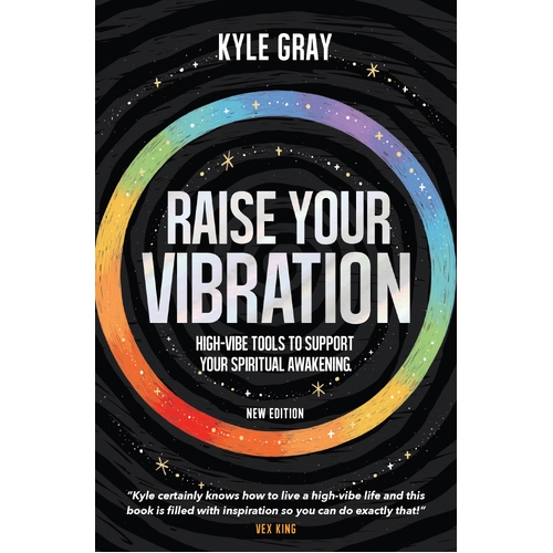 Raise Your Vibration (New Edition: High-Vibe Tools to Support Your Spiritual Awakening