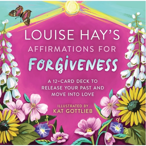 Louise Hay's Affirmations for Forgiveness: A 12-Card Deck to Release Your Past and Move into Love