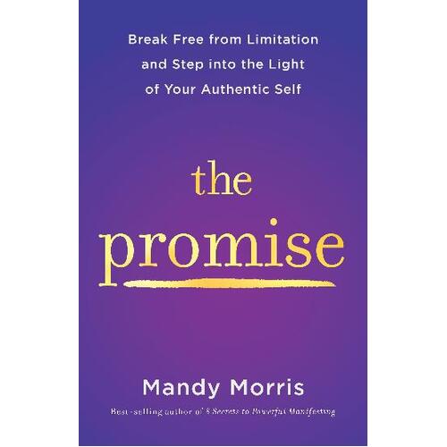 Promise, The: Break Free from Limitation and Reclaim Your Inner Power