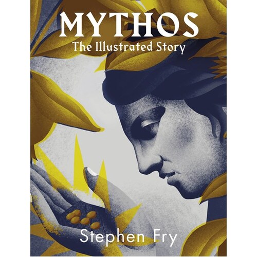 Mythos: The stunningly iIllustrated story