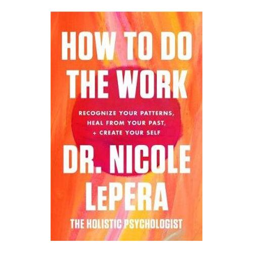 How To Do The Work: The Sunday Times Bestseller