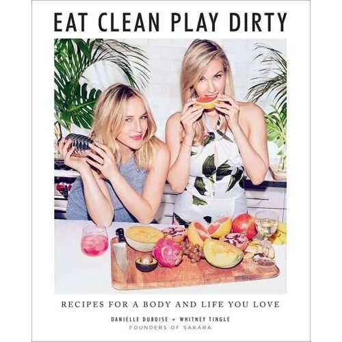 Eat Clean  Play Dirty