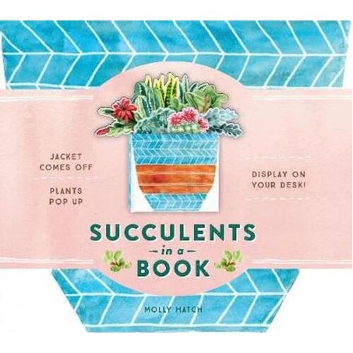 Succulents in a Book (UpLifting Editions): Jacket Comes Off. Plants Pop Up. Display on Your Desk!